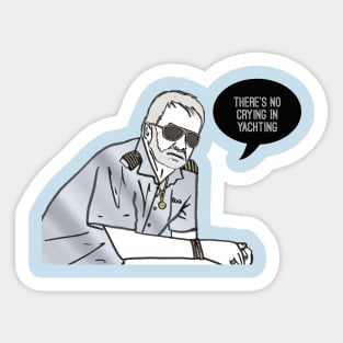 There's no crying in yachting Sticker